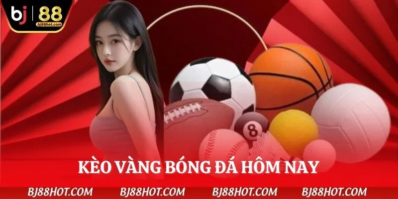 keo-vang-bong-da-hom-nay